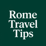 Rome Travel Tips: How to Avoid Tourist Traps